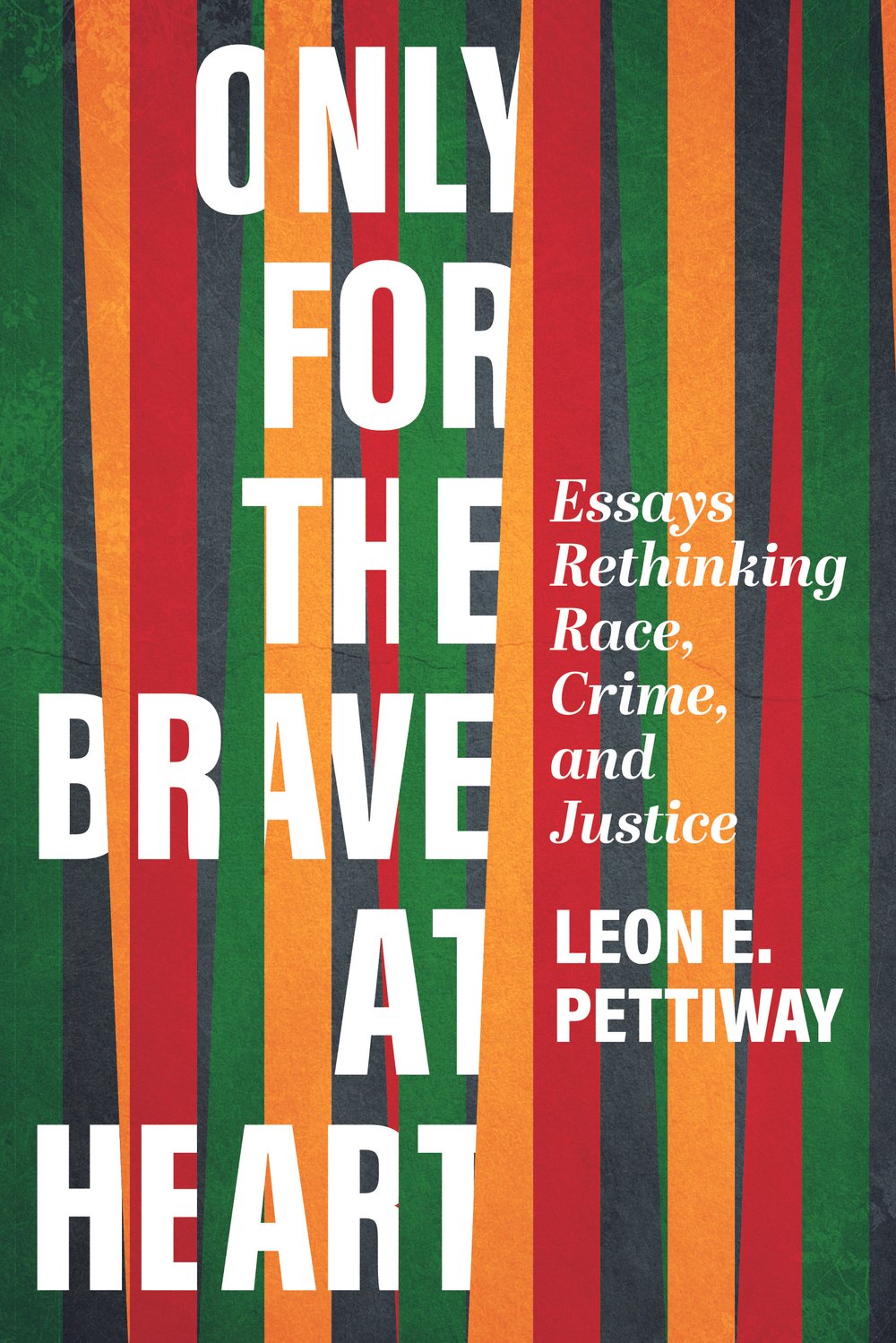 Only for the Brave at Heart: Essays Rethinking Race, Crime, and Justice (Ebook)