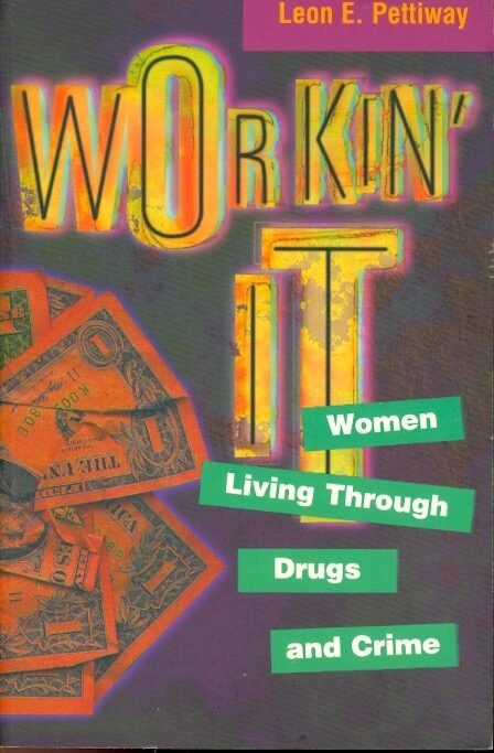Workin’ It (Women Living Through Drugs And Crime)